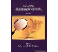 Reclaiming The Human Sciences And Humanities Through African Perspectives. Volume Ii