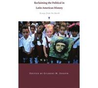 Reclaiming the Political in Latin American History