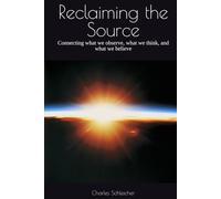Reclaiming the Source: Connecting what we observe, what we think, and what we believe