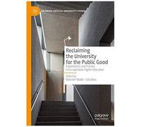 Reclaiming The University For The Public Good