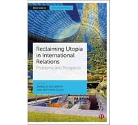 Reclaiming Utopia in International Relations: Problems and Prospects