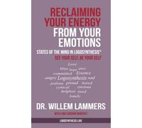 Reclaiming Your Energy from Your Emotions: States of the Mind in Logosynthesis®