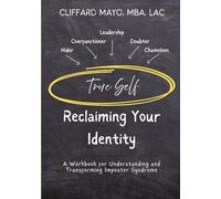 Reclaiming Your Identity: A Workbook for Understanding and Transforming Imposter Syndrome