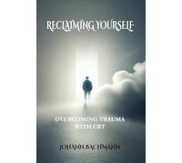 Reclaiming Yourself: Overcoming Trauma with CBT