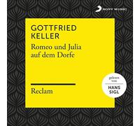 Reclam Hörbücher X Hans Sigl X Gottfried Keller - Keller: Romeo und Julia Auf dem Dorfe (Reclam Hörb [Import]