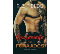 Reclamada Por Forajidos Un relato erótico - R. B. Fields - Pygmalion Publishing - ebook (ePub) - Livre