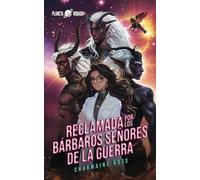 Reclamada por los Bárbaros Señores de la Guerra: Un romance con una pareja extraterrestre