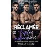 Réclamée par les triplés milliardaires: Une romance Why Choose Enemies to Lovers