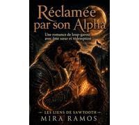 Réclamée par son Alpha: Une romance de loup-garou avec âme sœur et rédemption