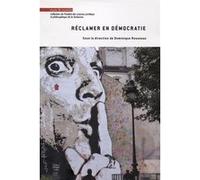 Réclamer en démocratie Dominique Rousseau (Auteur), Collectif (Auteur)