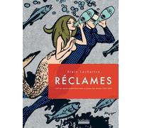 Réclames - L'art Du Dessin Publicitaire Dans La Presse Des Années 1950-1970