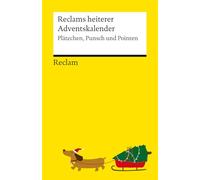 Reclams heiterer Adventskalender. Plätzchen, Punsch und Pointen: Warten auf Heiligabend mit humorvollen Erzählungen, Comics und Geschichten