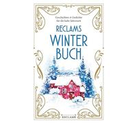 Reclams Winterbuch: Geschichten und Gedichte für die kalte Jahreszeit