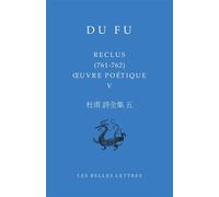 Reclus (761-762) Œuvre poétique V - Du Fu - Belles Lettres - broché - Poésie