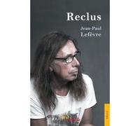 Reclus - Jean-Paul Lefèvre - Jets D'encre - broché - Roman