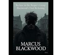 Recluse in the Reaper’s Grasp: Blackwood’s Final Reckoning