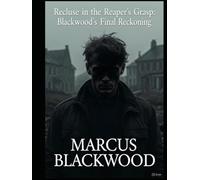 Recluse in the Reaper’s Grasp: Blackwood’s Final Reckoning