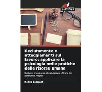 Reclutamento e atteggiamenti sul lavoro: applicare la psicologia nelle pratiche delle risorse umane