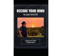 Recode Your Mind: A Journey From IT Admin To Mindset Mastery
