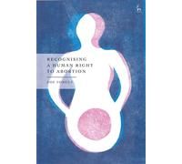 Recognising a Human Right to Abortion - Dr Zoe Tongue - Hart Publishing - ebook (ePub) - Livre