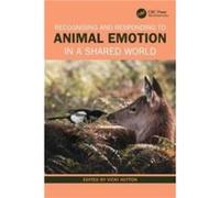 Recognising and Responding to Animal Emotion in a Shared World by Vicki Australian College of Applied Psychology Hutton Vicki Australian College of Applied Psychology Hutton (Auteur)