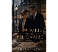Recognition: A Billionaire Secret Baby Romance with a Second Chance, Single Mother, Unexpected Fatherhood, Forced Professional Proximity and a Slow Burn Reunion