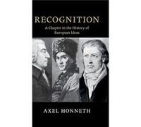 Recognition by Honneth & Axel Columbia University & New York Honneth, Axel (Columbia University, New York) (Auteur)