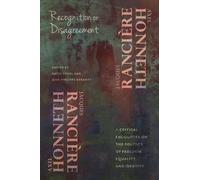 Recognition or Disagreement: A Critical Encounter on the Politics of Freedom, Equality, and Identity