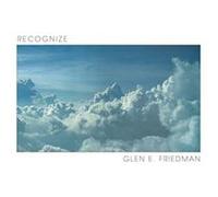 Recognize by Glen E Friedman Glen E Friedman (Auteur)