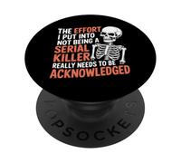 Recognize My Effort Not to Be A Serial Killer - PopSockets PopGrip Adhésif