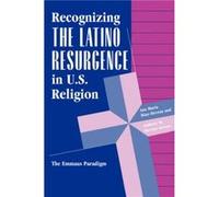 Recognizing The Latino Resurgence In U.s. Religion by Anthony M StevensArroyo Ana Maria Diaz-Stevens, Antonio M. Stevens Arroyo (Auteur)