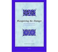 Recognizing the Stranger, Biblical Interpretation Series Kasper Bro Larsen (Auteur)