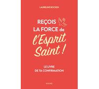 Reçois la force de l'Esprit Saint ! – Le livre de ta confirmation