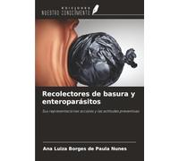 Recolectores de basura y enteroparásitos: Sus representaciones sociales y las actitudes preventivas
