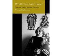 Recollecting Lotte Eisner - Naomi DeCelles - University of California Press - Livre en Anglais - Paperback Naomi DeCellesNaomi DeCelles (Auteur)