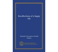 Recollections of a happy life