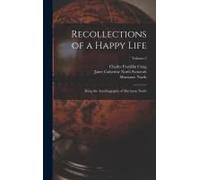 Recollections Of A Happy Life: Being The Autobiography Of Marianne North; Volume 2