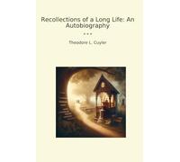 Recollections of a Long Life: An Autobiography