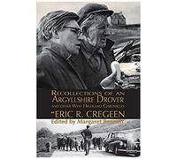 recollections Of An Argyllshire Drover' And Other West Highland Chronicles