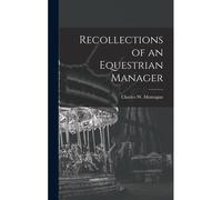 Recollections Of An Equestrian Manager