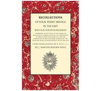 Recollections Of Four Years' Service In The East With H.M. Fortieth Regiment