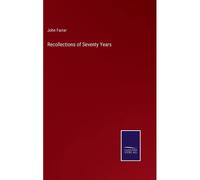 Recollections Of Seventy Years