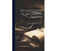 Recollections Of The Empress Eugénie