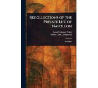 Recollections of the Private Life of Napoleon
