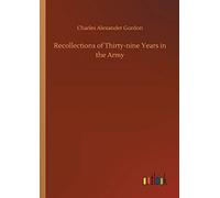 Recollections Of Thirty-Nine Years In The Army