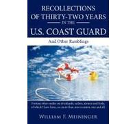 Recollections Of Thirty-Two Years In The U.S. Coast Guard