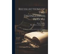 Recollections Of Two Distinguished Persons: La Marquise De Boissy And The Count De Waldeck