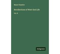 Recollections of West-End Life: Vol. II