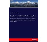 Recollections Of William Wilberforce, Esq. M.P.
