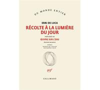 Erri De Luca – Récolte à la lumière du jour / Œuvre sur l'eau – Traduction Danièle Valin – Broché